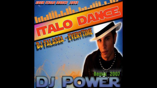 DJ Falasca - Everytime (Dj Power Remix 2007) смотреть онлайн