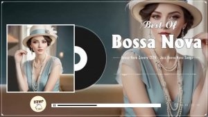 Best Bossa Nova Songs 🥨 Relaxing Bossa Nova Music For Stress Relief 🌭 Bossa Nova Covers 2024