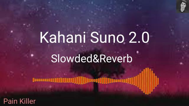 Kahani Suno 2.0(Slowded&Reverb) || Kaifi Khalil || Pain Killer смотреть онлайн
