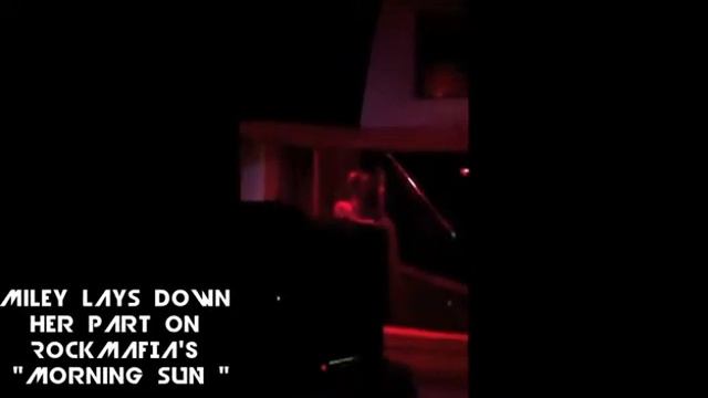 Miley Cyrus in studio, morning sun rock mafia смотреть онлайн