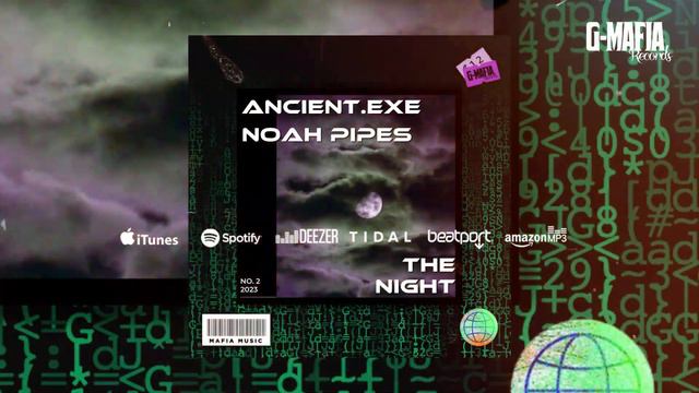 Ancient.EXE, Noah Pipes - The Night (Original Mix) [G-MAFIA RECORDS] смотреть онлайн