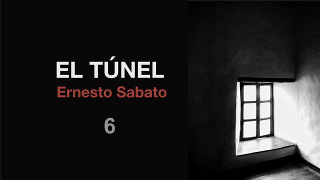 EL TÚNEL 6 - Ernesto Sabato - Libros leídos en español. смотреть онлайн