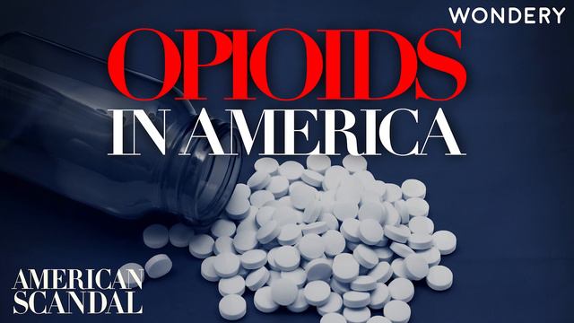 American Scandal | Opioids in America: Cure for Pain | Podcast смотреть онлайн