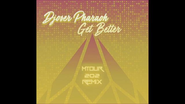 "Get Better" by Djoser Pharaoh (Mtour 202 Remix) смотреть онлайн
