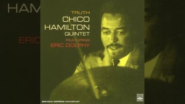 Chico Hamilton (Feat. Eric Dolphy) - Pretty Little Theme смотреть онлайн
