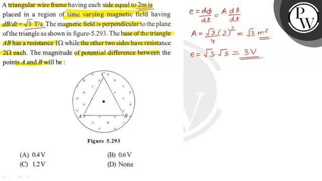 A triangular wire frame having each side equal to 2  m is
placed in a region of time varying magn.. смотреть онлайн