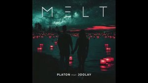 PLATON feat. JOOLAY - Melt