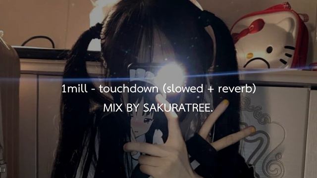 1mill - touchdown (slowed + reverb) смотреть онлайн