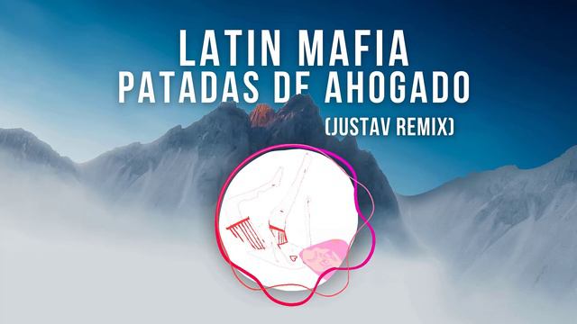 Latin Mafia - patadas de ahogado (JUSTAV REMIX) (LATIN TECH HOUSE) смотреть онлайн