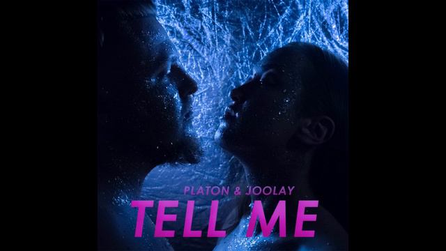 Platon & Joolay - Tell Me