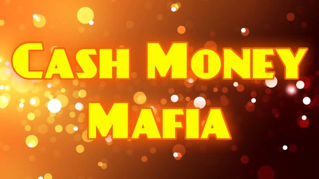 Cash Money Mafia [Theme Song] смотреть онлайн