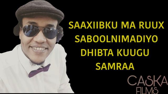 ABTIDOON CIISE | SAAXIIBKU WAA KUMA | HEES MACAAN 2020 (lyrics) смотреть онлайн
