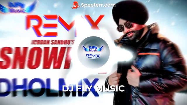 Snowfall Remix Jordan Sandhu Dhol Remix By Dj Fly Music Latest Punjabi Songs 2022 New Punjabi Songs