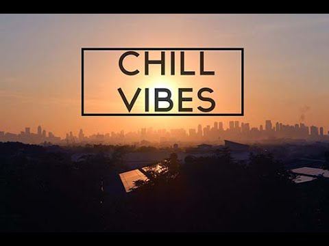 Chill Vibes 2022  Just Chill & Relax...