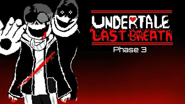 Undertale Last Breath Sans All Phase 1-6