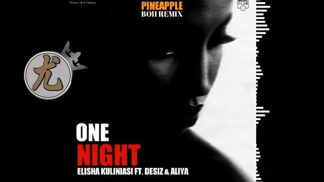 ONE NIGHT(REMIX_2021) ELISHA KUNIASI FT DESIZ & ALIYA смотреть онлайн