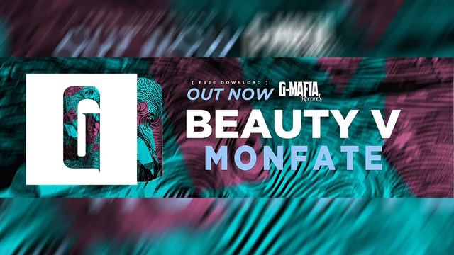 MonFate - Beauty V (Original Mix) [G-MAFIA RECORDS] смотреть онлайн