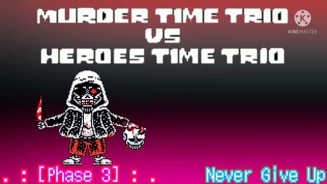【Undertale AU 】【Heroes Time Trio vs Murder Time Trio】 - 『Full version』 [Phase 1〜6] смотреть онлайн