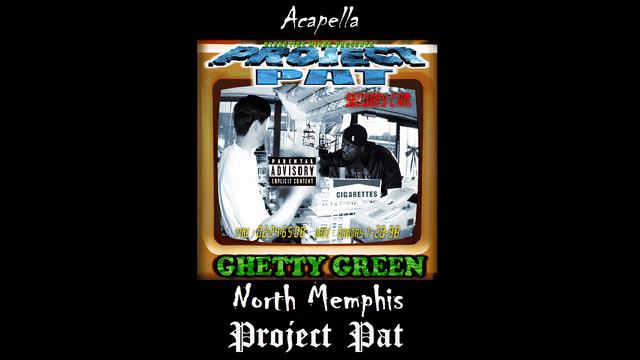 Project Pat - North Memphis (Acapella)