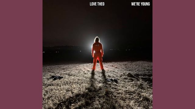 Love Theo - We're Young (Official Audio) смотреть онлайн