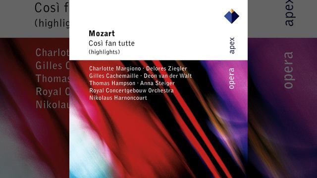 Mozart : Così fan tutte : Act 2 "Donne mie, la fate a tanti" [Guglielmo] смотреть онлайн
