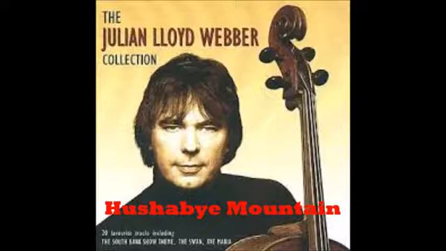 Julian Lloyd Webber - Hushabye Mountain смотреть онлайн