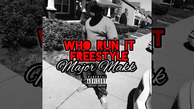 Major Makk “Who Run It” Freestyle смотреть онлайн