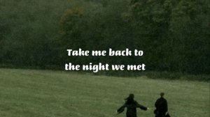 Lord Huron | The Night We Met | Lyrics