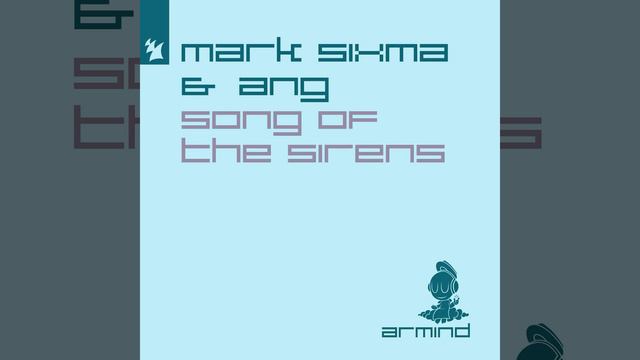 Mark Sixma & ANG Song Of The Sirens Extended Mix смотреть онлайн