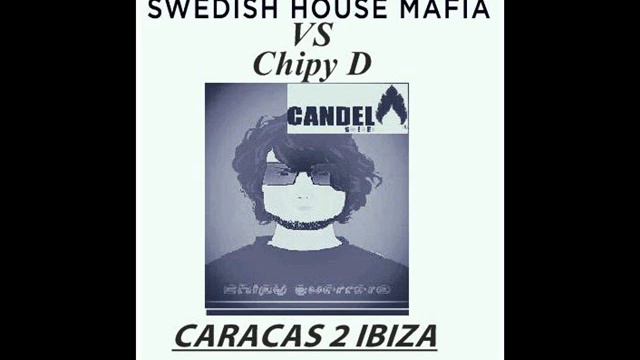 SWEDISH HOUSE MAFIA FT CHIPY D - CARACAS 2 IBIZA ( Unauthorized SpanisH version) смотреть онлайн