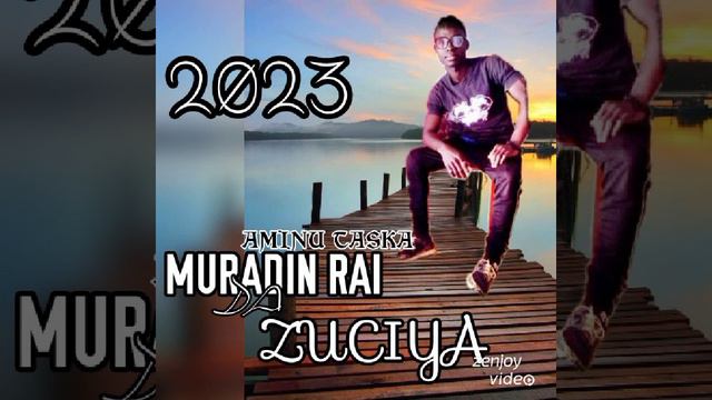AMINU-_-TASKA-_-MURADIN-_-RAI-_-DA-_-ZUCIYA(official vedio)2023 смотреть онлайн