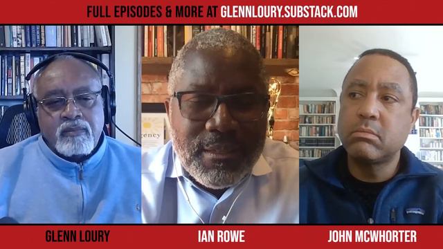 Who Speaks for Black America? | Glenn Loury, John McWhorter & Ian Rowe | The Glenn Show смотреть онлайн