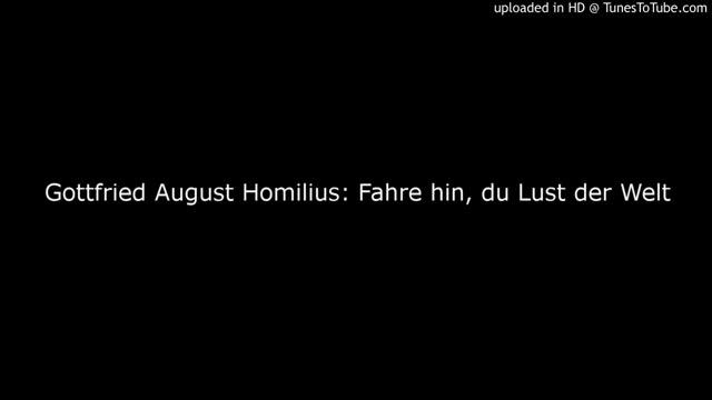 Gottfried August Homilius: Fahre hin, du Lust der Welt смотреть онлайн
