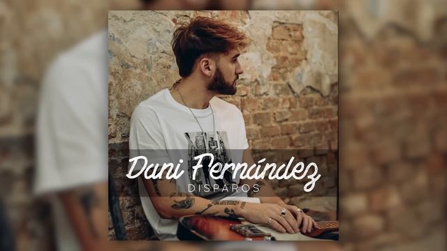 Dani Fernández - Disparos (Audio Oficial)