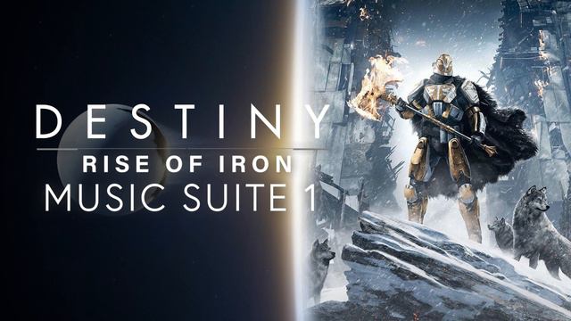 Destiny Rise of Iron Soundtrack Music Suite 1 смотреть онлайн