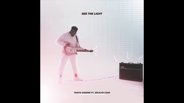 Travis Greene - See the Light ft. Jekalyn Carr смотреть онлайн