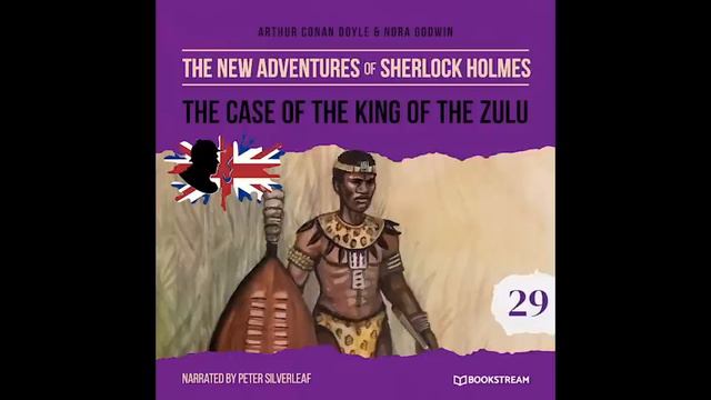 The New Adventures of Sherlock Holmes 29: The Case of the King of the Zulu (Full Audiobook) смотреть онлайн