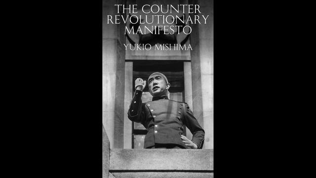 The Counterrevolutionary Manifesto - Yukio Mishima (Audiobook)