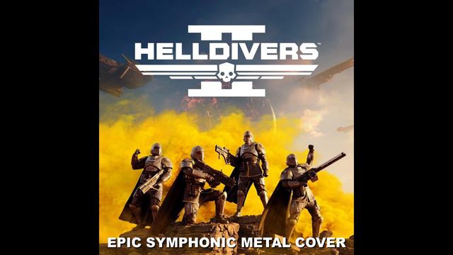 Helldivers 2 - Main Theme EPIC SYMPHONIC METAL COVER смотреть онлайн
