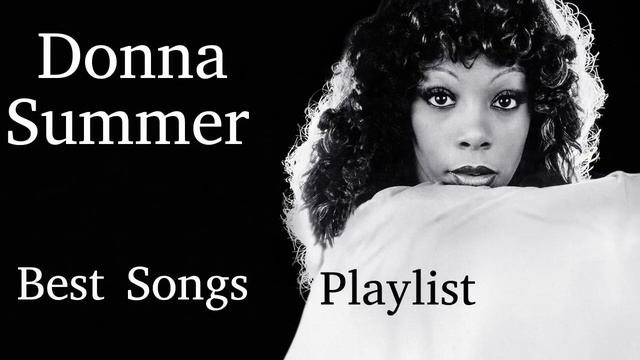 Donna Summer - Greatest Hits Best Songs Playlist смотреть онлайн