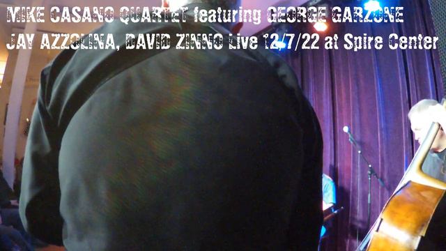 Mike Casano Quartet w/ George Garzone, Jay Azzolina, David Zinno FULL CONCERT 12-7-22 Spire Center смотреть онлайн