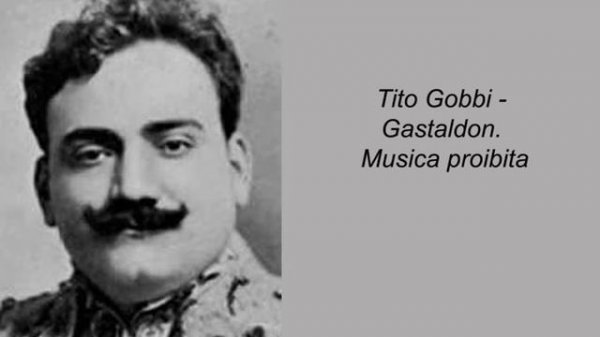 Tito Gobbi - Gastaldon. Musica proibita