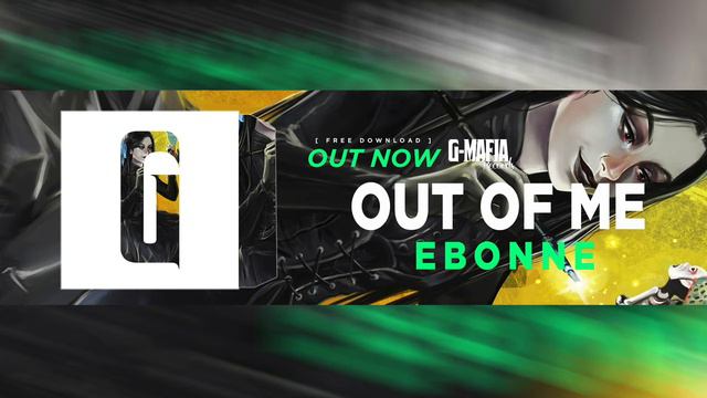 EBONNE - Out of Me (Original Mix) [G-MAFIA RECORDS] смотреть онлайн