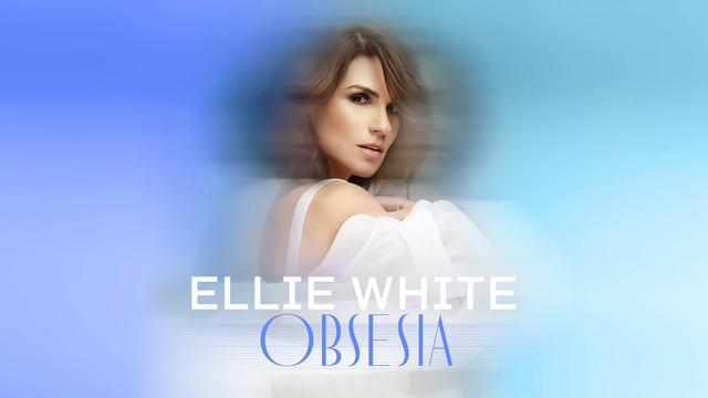 Ellie White - Obsesia (Official Single)