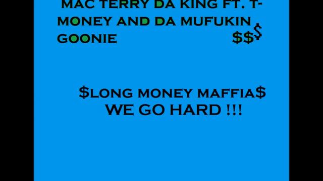Long Money Mafia Go Hard -Mac Terry, TMoney n Da смотреть онлайн