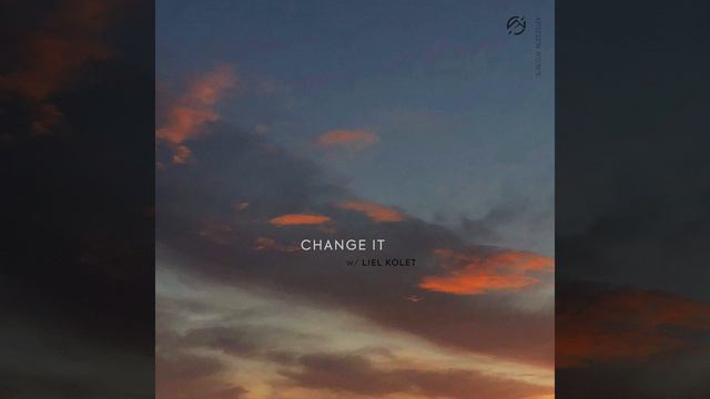 Change It (with Liel Kolet) смотреть онлайн