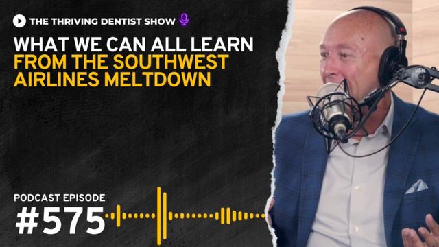 Thriving Dentist Episode #574: What We Can All Learn from the Southwest Airlines Meltdown смотреть онлайн