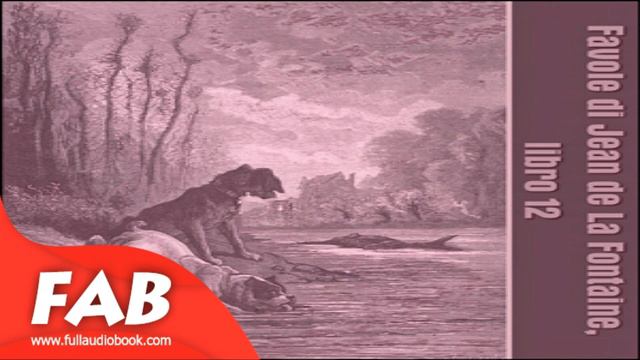 Favole di Jean de La Fontaine Libro 12 Full Audiobook by Jean de La FONTAINE смотреть онлайн