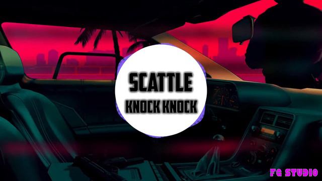 Scattle - Knock Knock