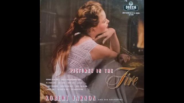 PICTURES IN THE FIRE - FULL LP - Robert Farnon and his Orchestra - Decca LK 4190 смотреть онлайн